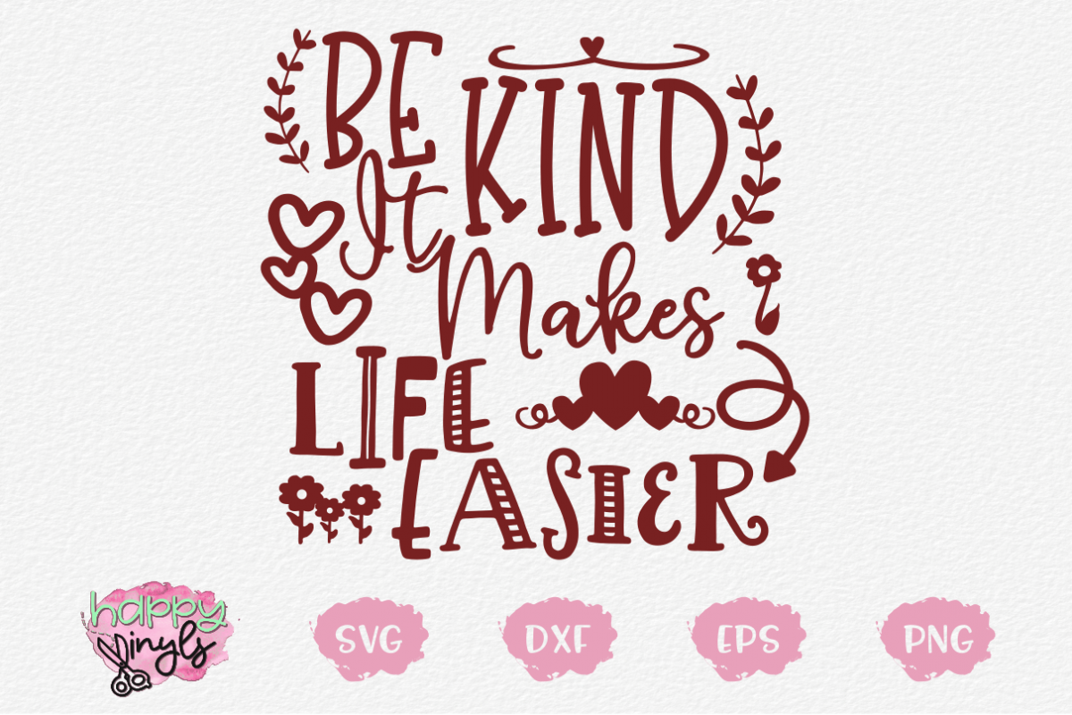 Be Kind Life Is Easier - A Motivational SVG example image 1