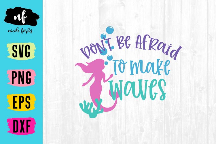 Don't Be Afraid To Make Waves SVG Cut File example image 1