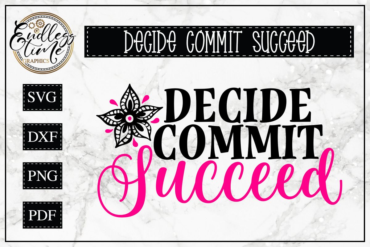 Decide Commit Succeed - A Motivational SVG example image 1