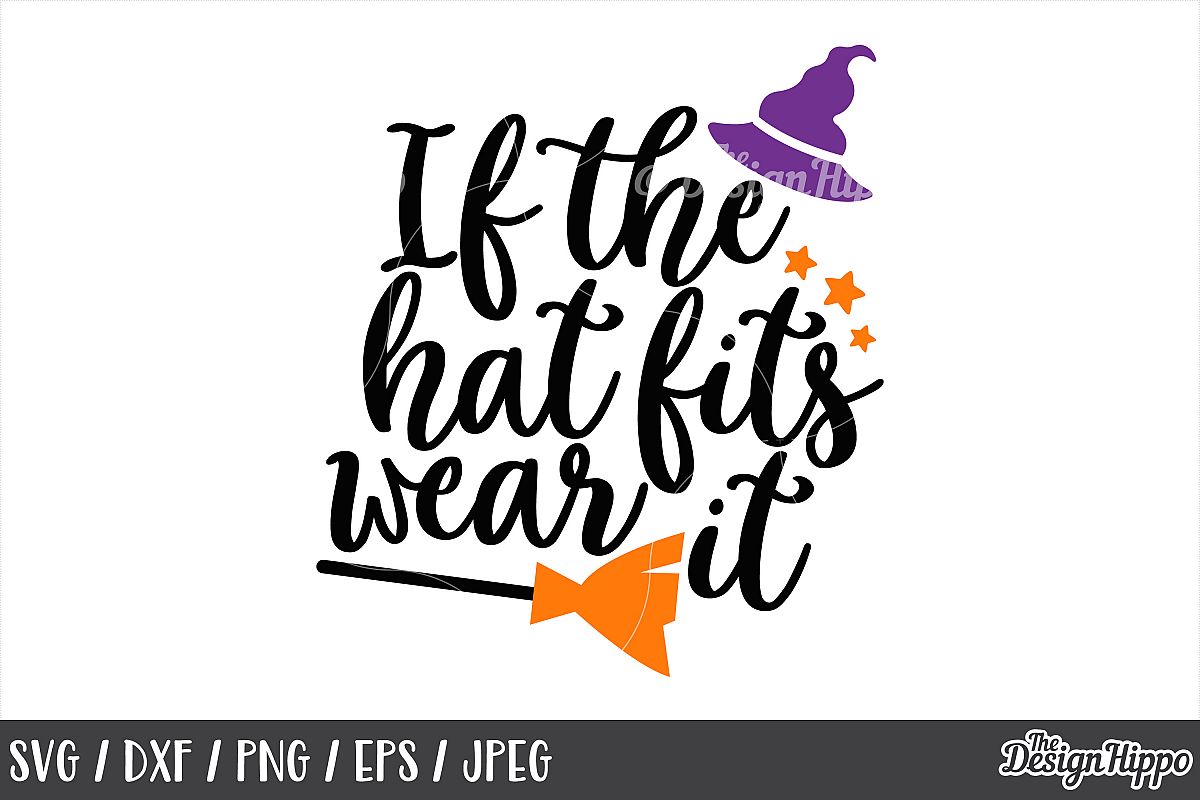 If the hat fits wear it svg, Witch hat svg, Halloween svg, H example image 1
