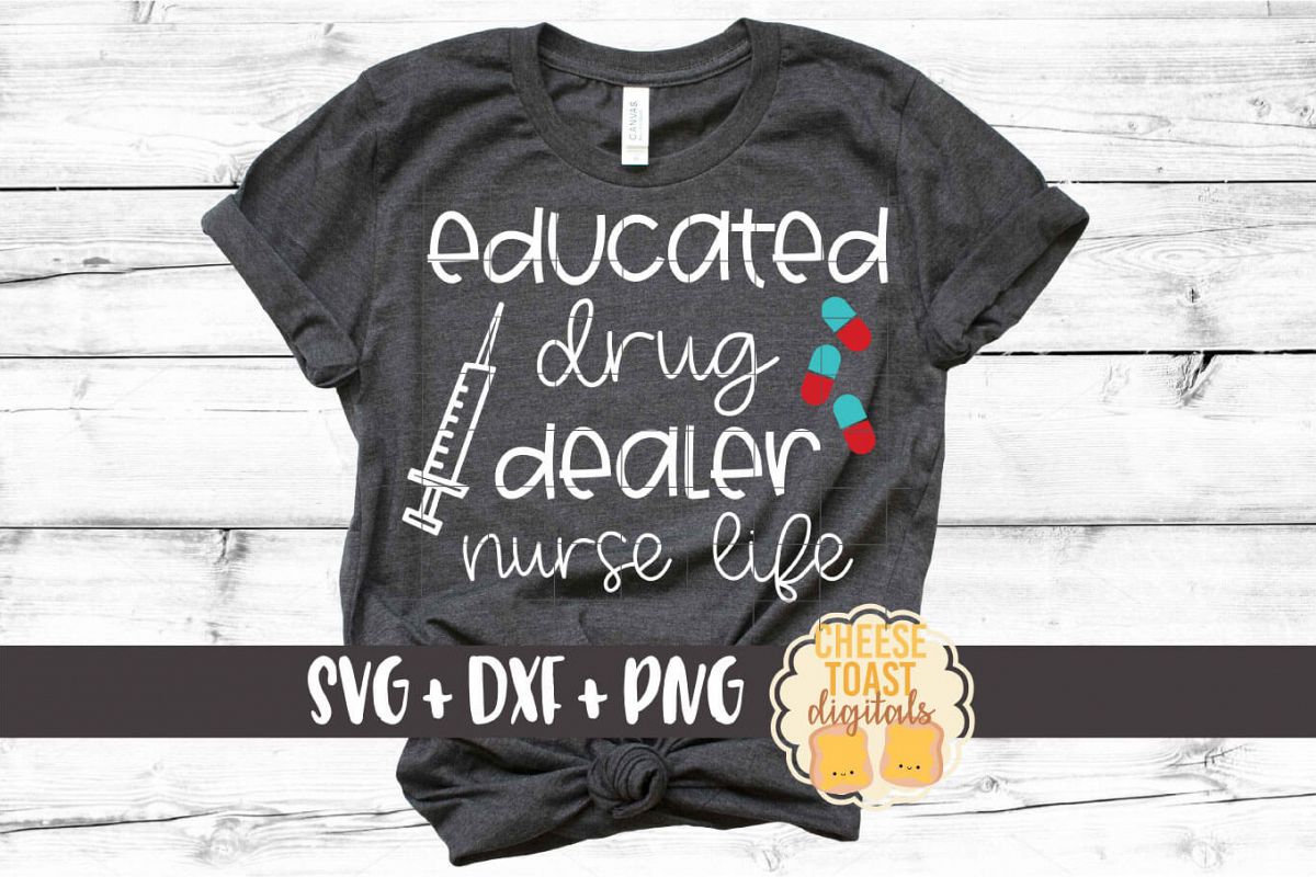 Educated Drug Dealer - Nurse Design SVG PNG DXF Cut Files example image 1