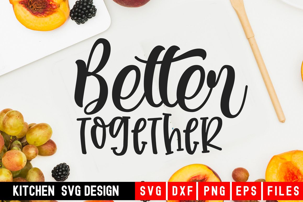 Better Together|Svg file|kitchen towel svg example image 1