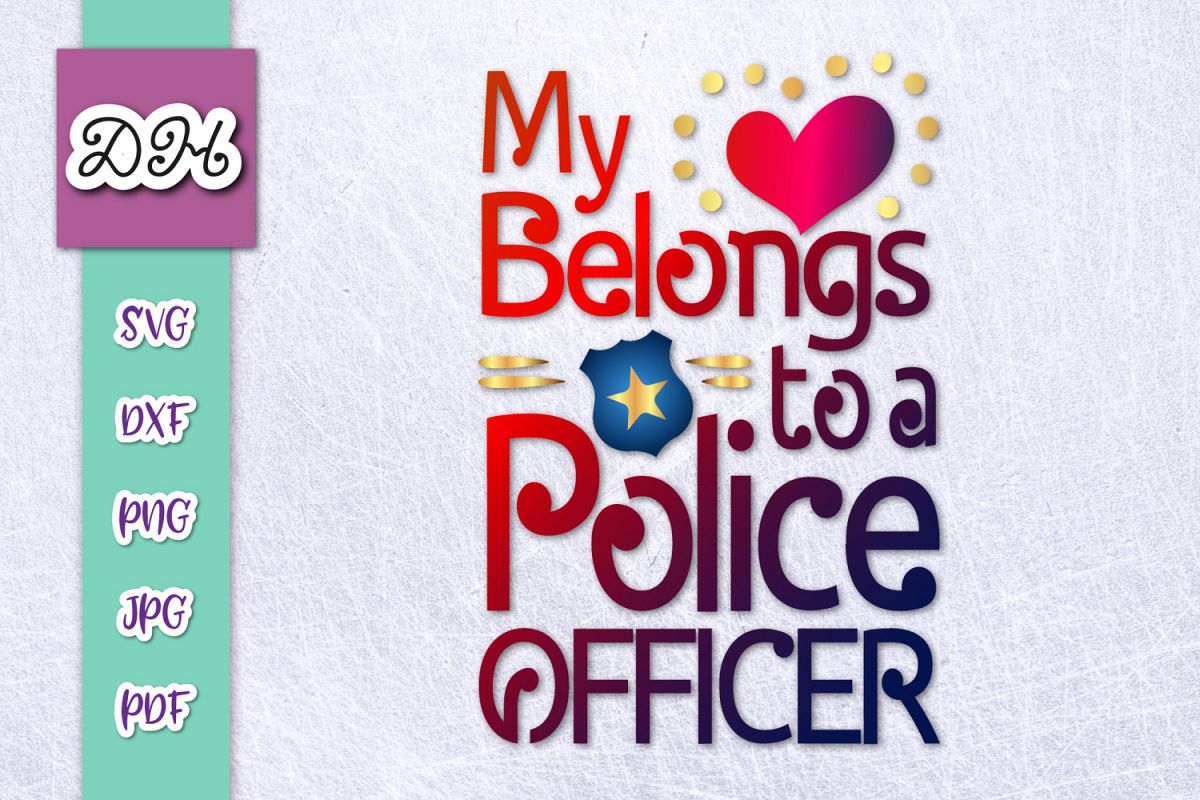 My Heart belongs to Police Officer Sign Print & Cut PNG SVG example image 1