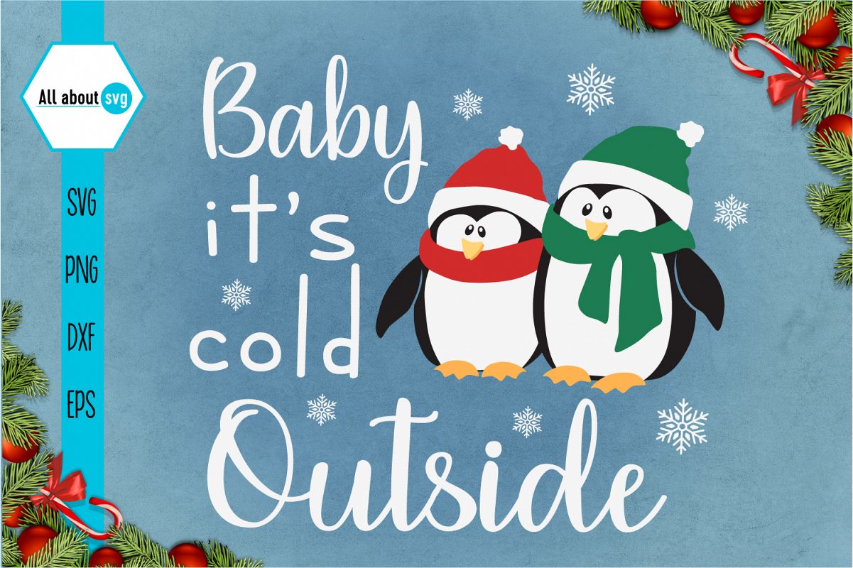 Baby It's Cold Outside Svg, Penguin Svg example image 1
