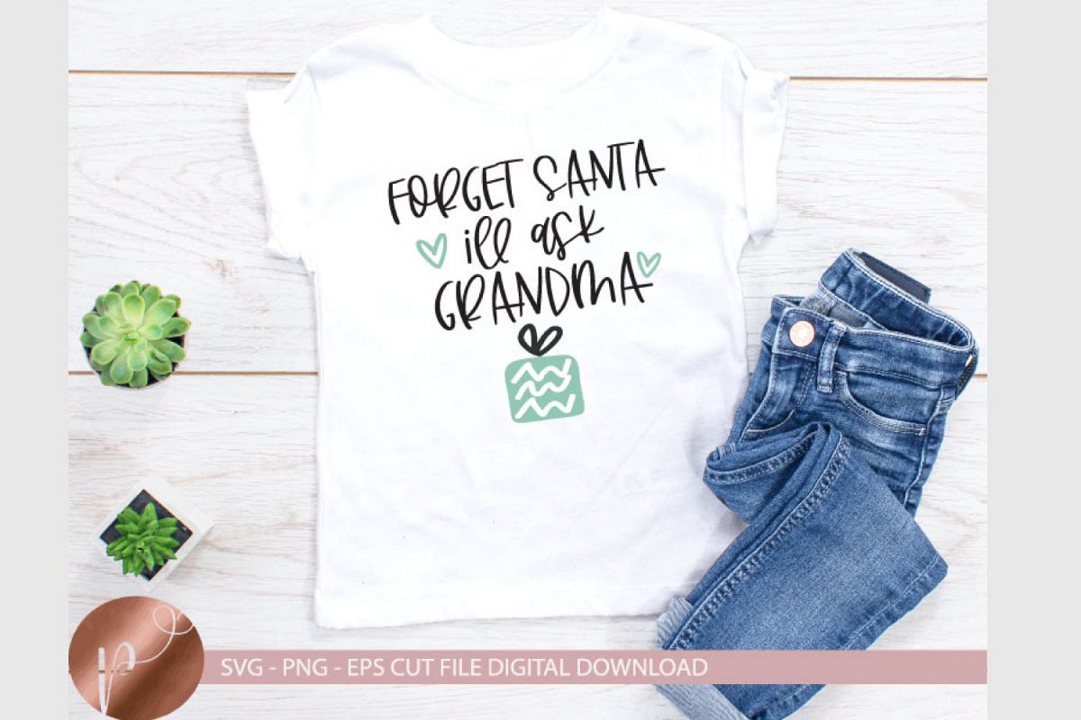 Forget Santa ill Ask Santa svg png epsChristmas shirt design example image 1