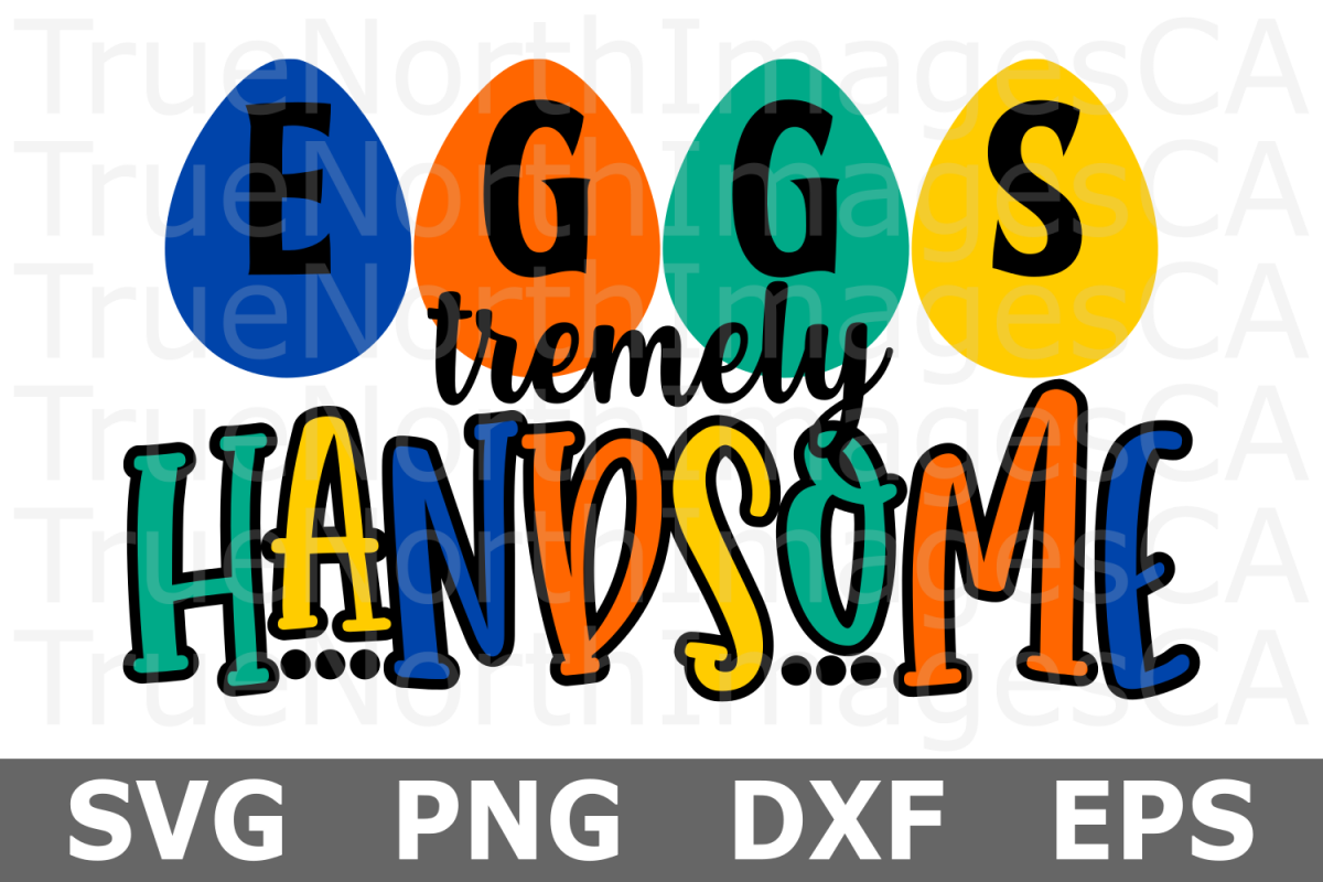 Eggs tremely Handsome - An Easter SVG Cut File example image 1
