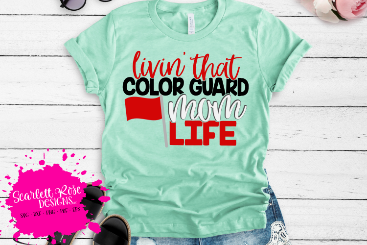 Livin' That Color Guard Mom Life SVG example image 1