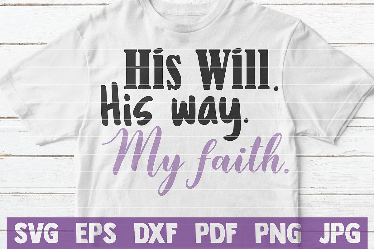 His Will His Way My Faith SVG Cut File example image 1