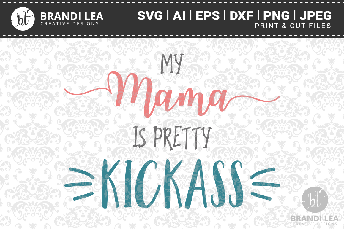 My Mama is Pretty Kickass SVG Cutting Files example image 1