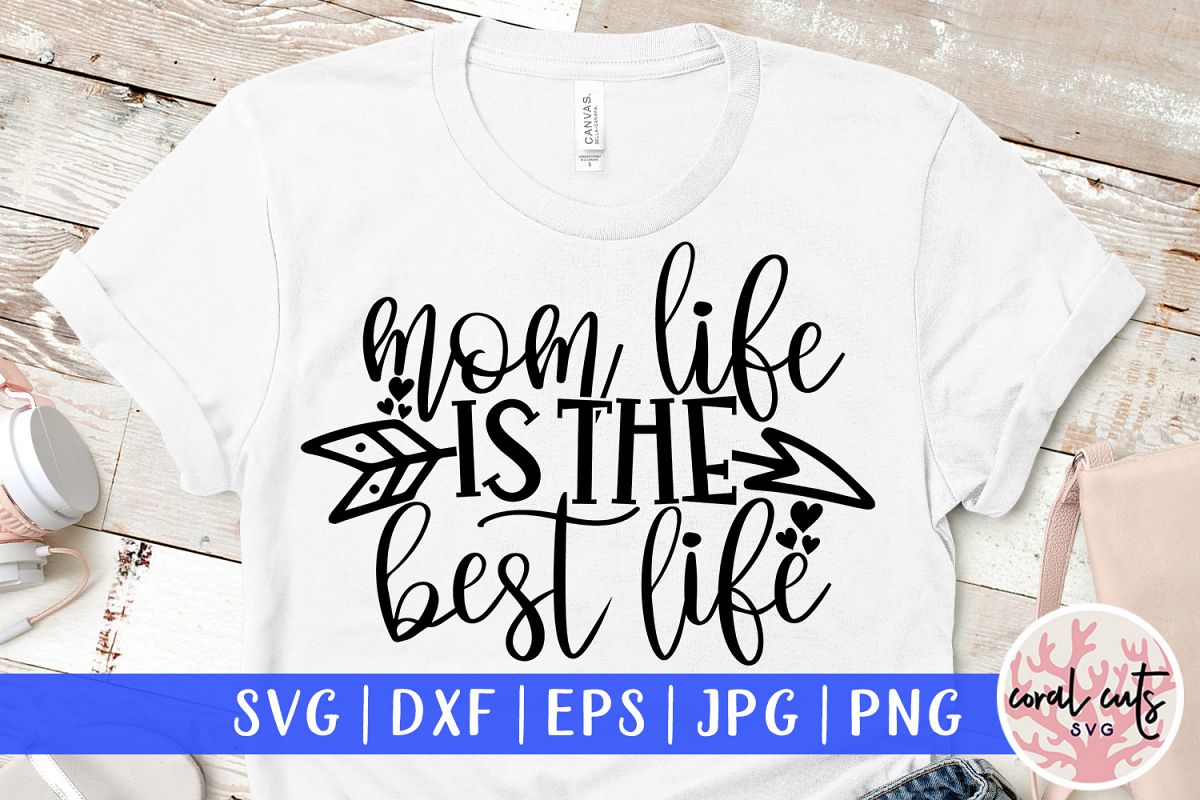 Mom life is the best life - Mother SVG EPS DXF PNG Cut File example image 1