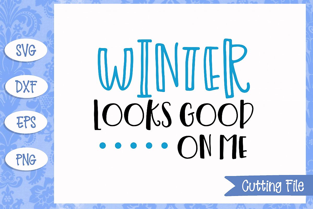 Winter looks good on me SVG File example image 1