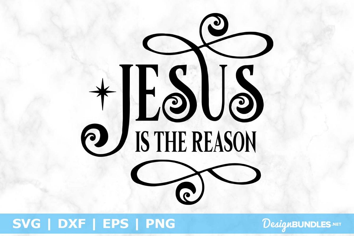 Jesus Is The Reason SVG File example image 1