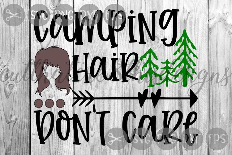 Camping Hair Don't Care, Trees, Arrow, Cute, Cut File, SVG example image 1