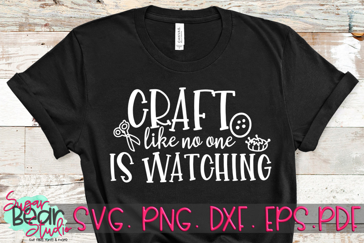 Craft Like No One Is Watching - A Craft SVG example image 1