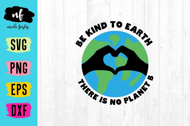 Be Kind To Earth SVG Cut File example image 1