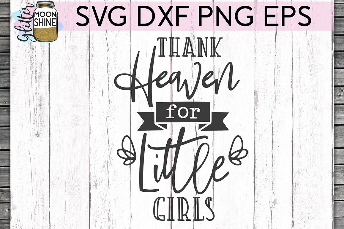 Thank Heaven For Little Girls SVG DXF PNG EPS Cutting Files example image 1