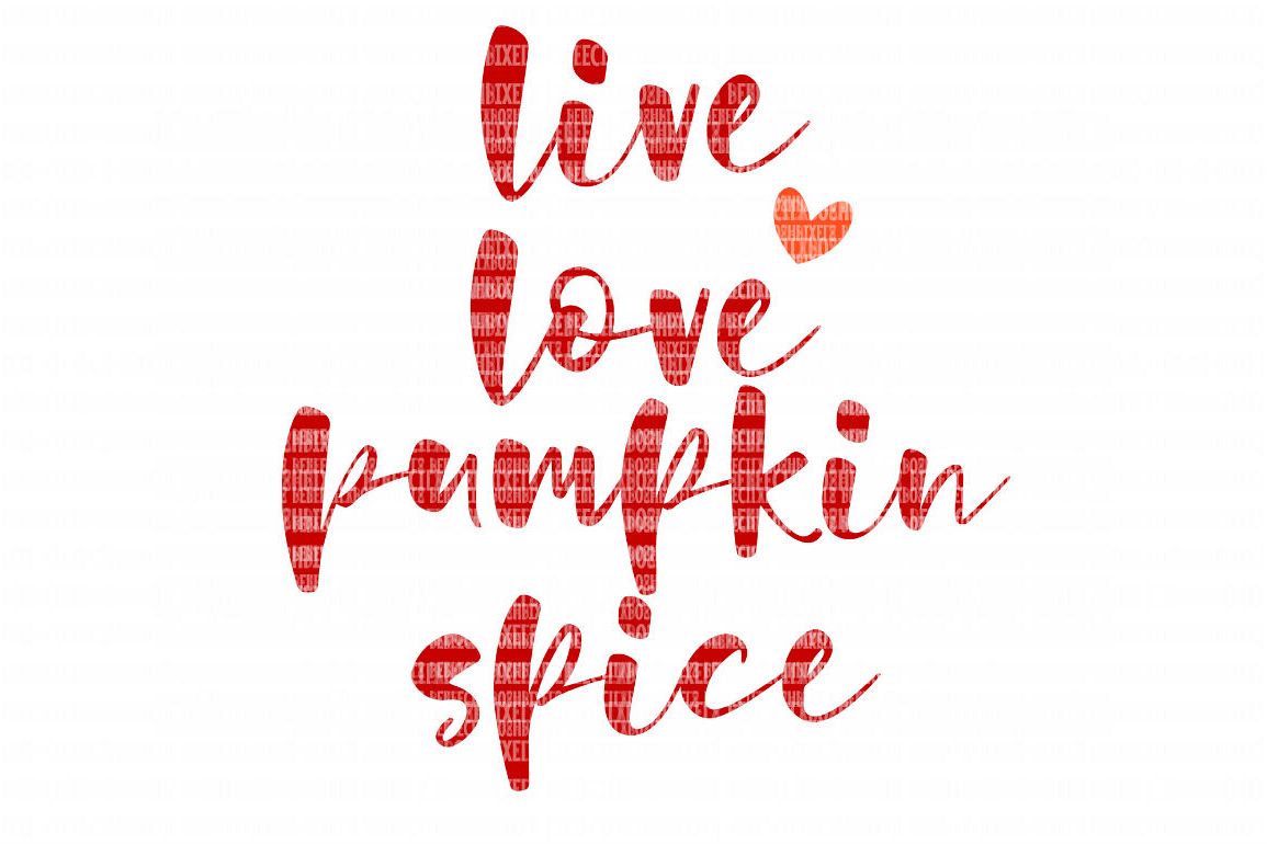 Live Love Pumpkin Spice SVG, Iron On Decals, Thanksgiving ...