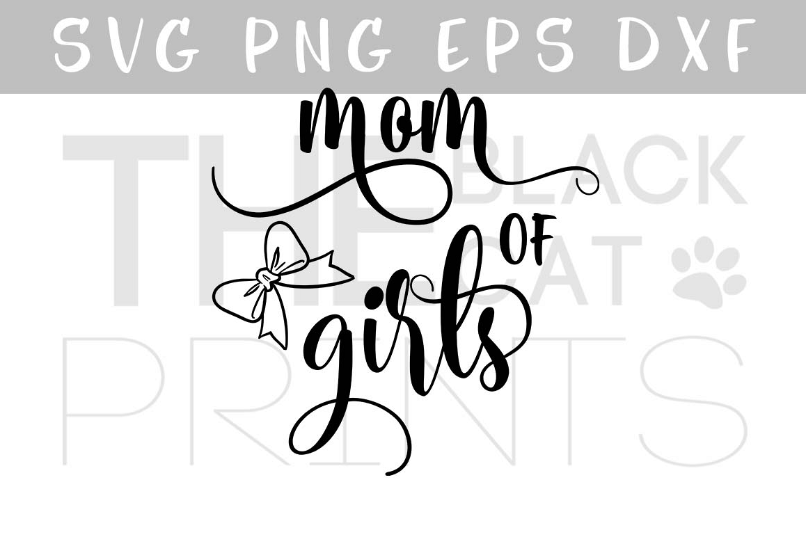 Mom of girls SVG PNG EPS DXF Bow SVG Baby girl svg cutting file example image 1