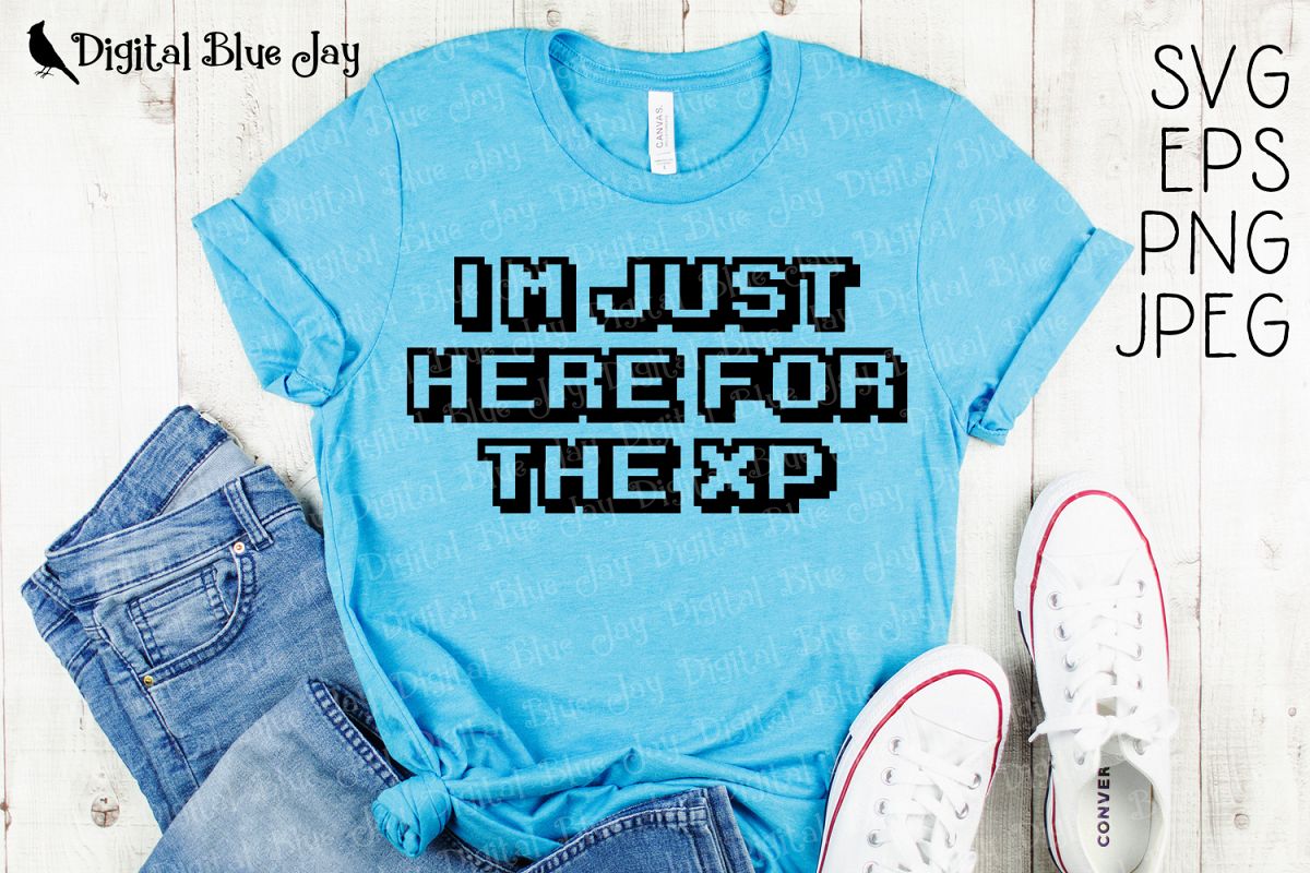I'm Just Here For The XP Gamer SVG PNG Cut Files example image 1