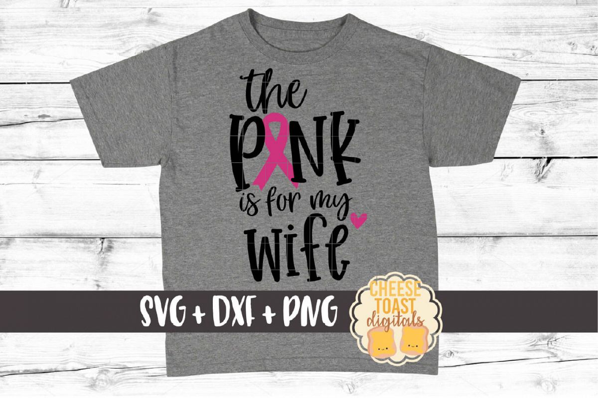 The Pink Is For My Wife - Breast Cancer Awareness SVG File example image 1