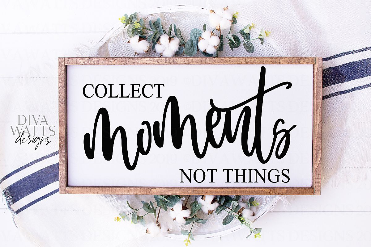 Collect Moments Not Things - Farmhouse Sign SVG Cutting File example image 1