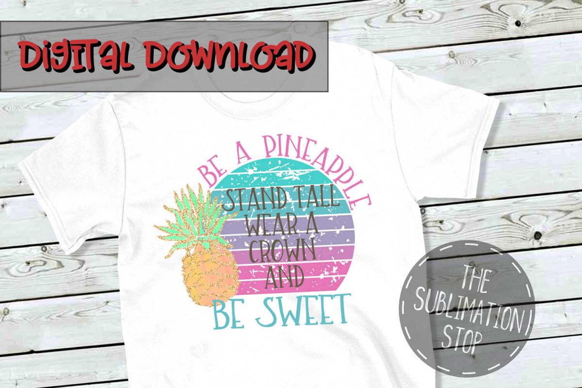 Pineapple Stand Tall Quote - PNG File - Sublimation Design example image 1