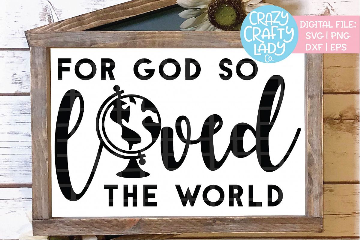 For God So Loved the World SVG DXF EPS PNG Cut File example image 1