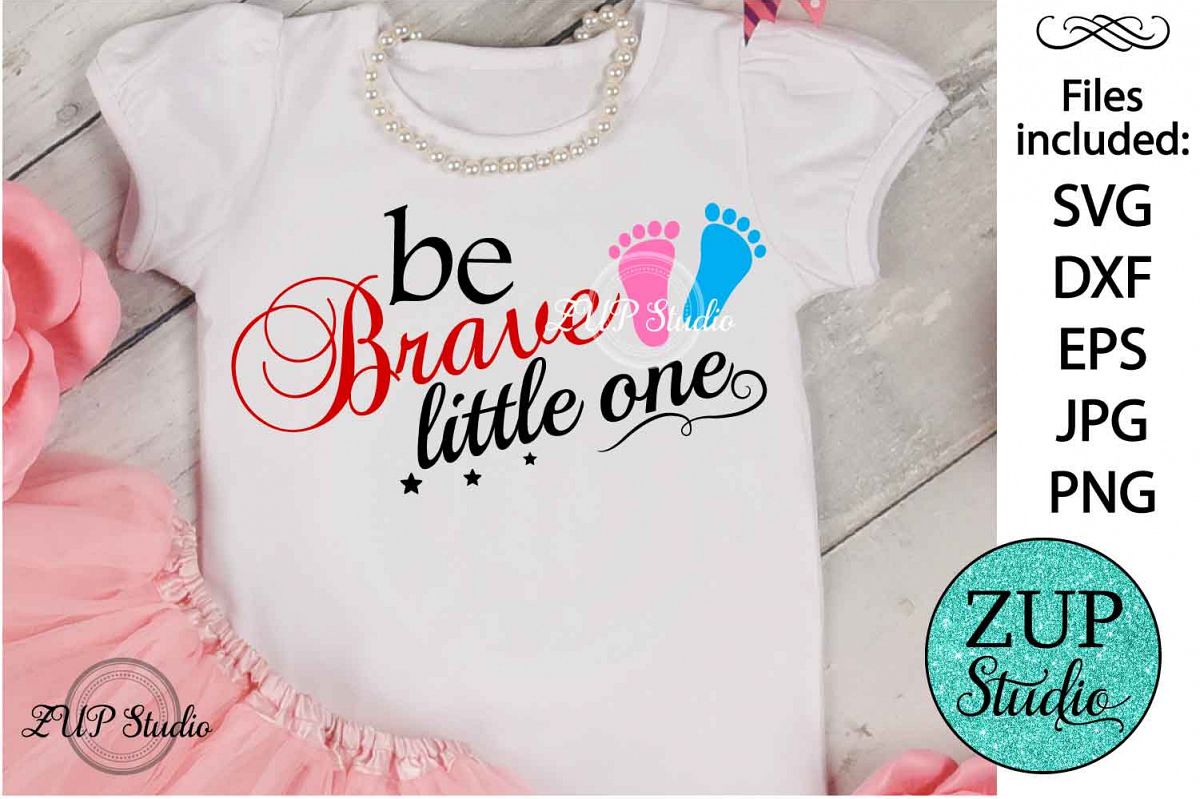 Be brave little one Digital Cutting files file 70 example image 1