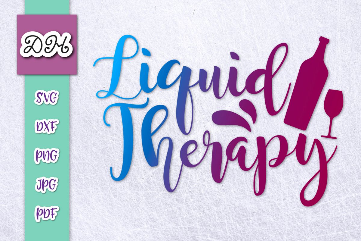 Liquid Therapy Drink Alcohol Print & Cut File PNG SVG PDF example image 1