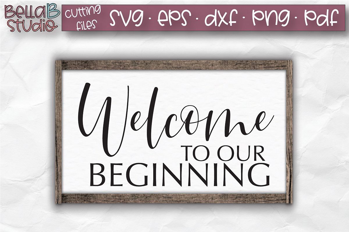 Wedding SVG, Welcome to our Beginning SVG File example image 1