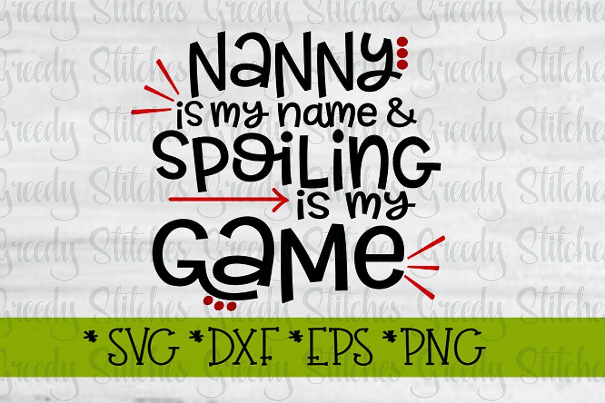 Download Mother's Day | Nanny Is My Name & Spoiling Is My Game SVG ...