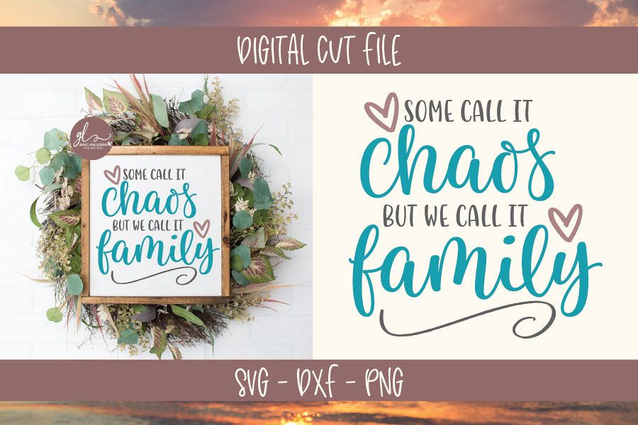 Some call it chaos but we call it family  svg dxf  png