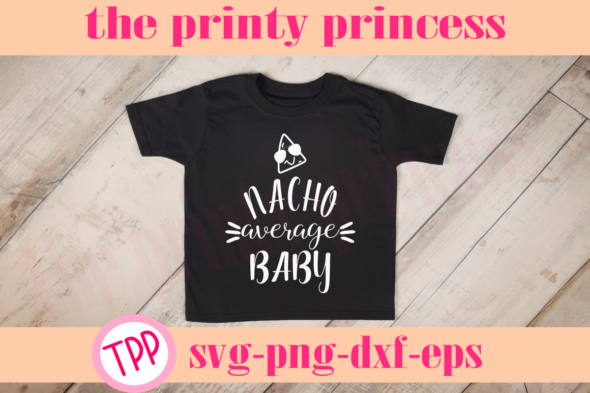 Nacho Average Baby svg, baby svg, nacho design file example image 1