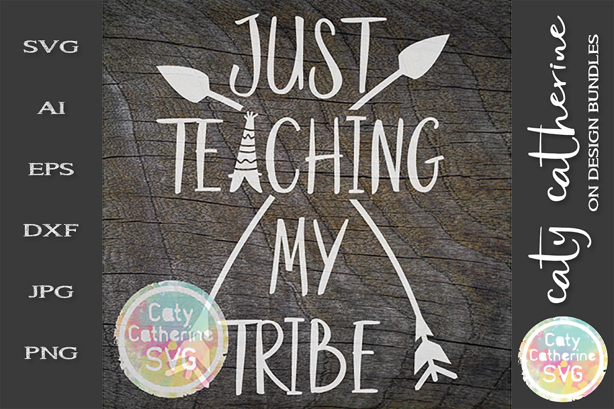 Just Teaching My Tribe SVG Cut File Teacher Appreciation example image 1