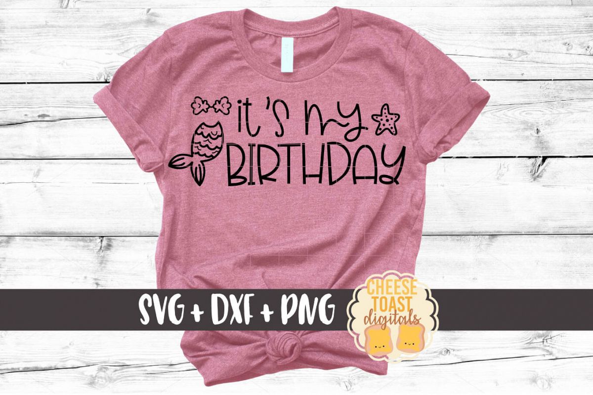 It's My Birthday - Mermaid Birthday SVG PNG DXF Cut Files example image 1