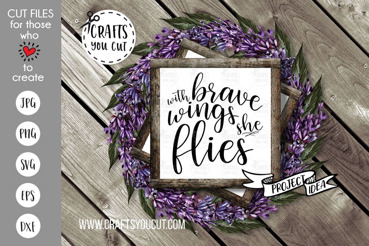 With Brave Wings She Flies - An Encouragement SVG Cut File example image 1