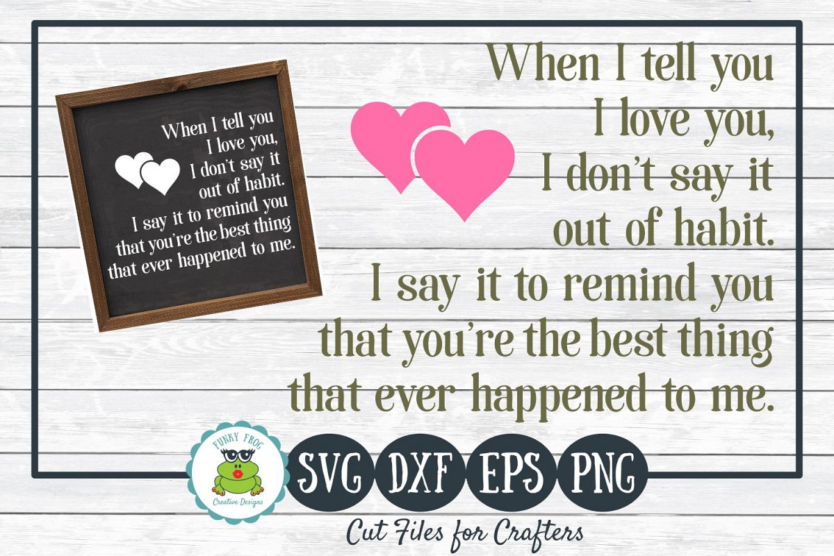 When I Tell You I Love You - SVG Cut File for Crafters example image 1