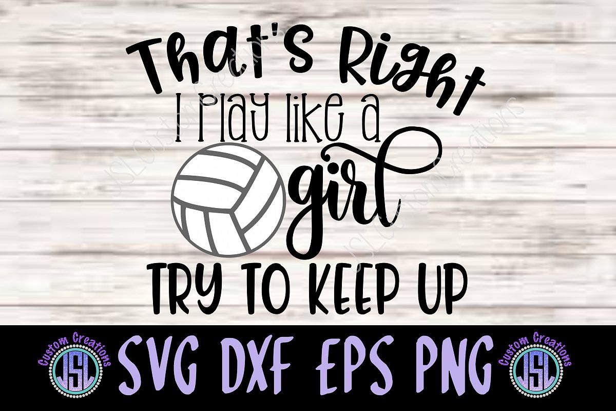 Volleyball-I Play Like a Girl SVG,DXF,EPS, PNG Digital File