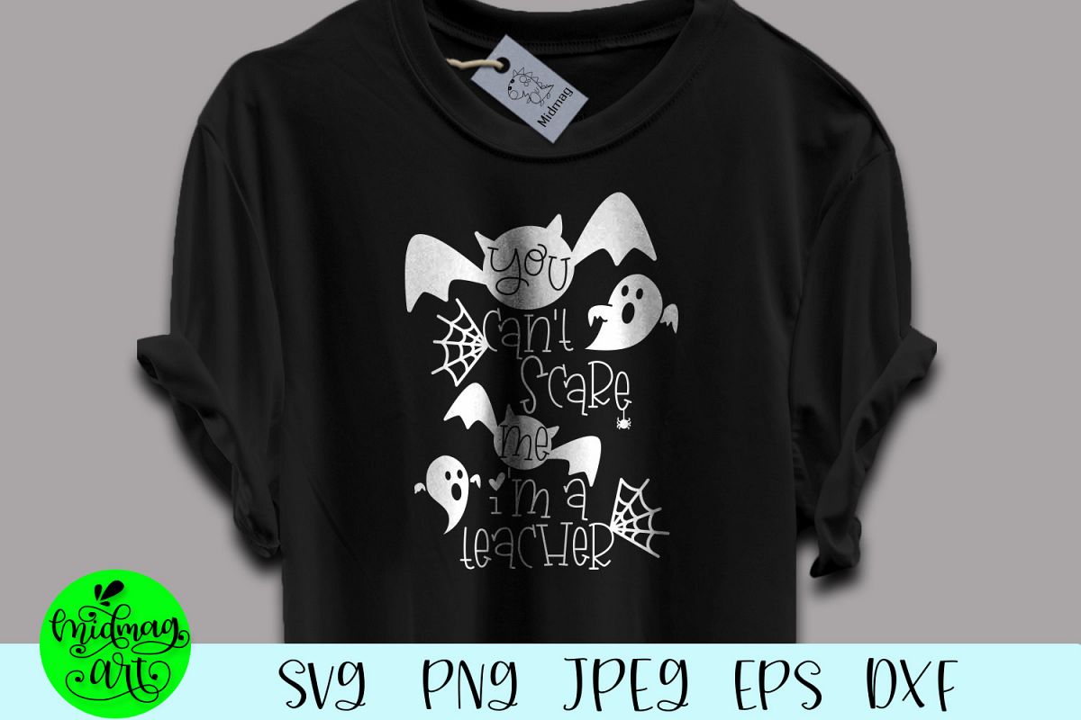 You can't scare me i'm a teacher svg, halloween svg example image 1