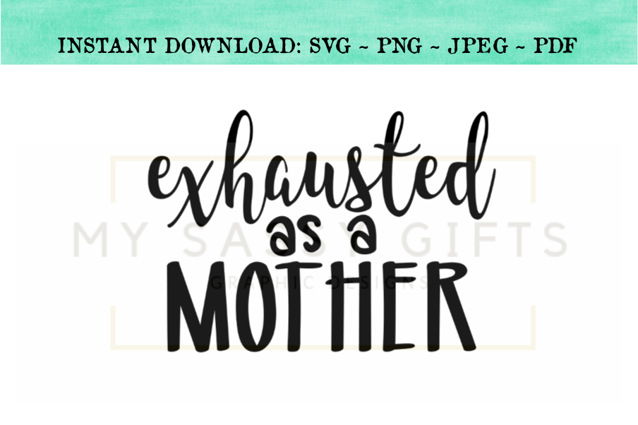 Exhausted As A Mother Funny Mom SVG example image 1
