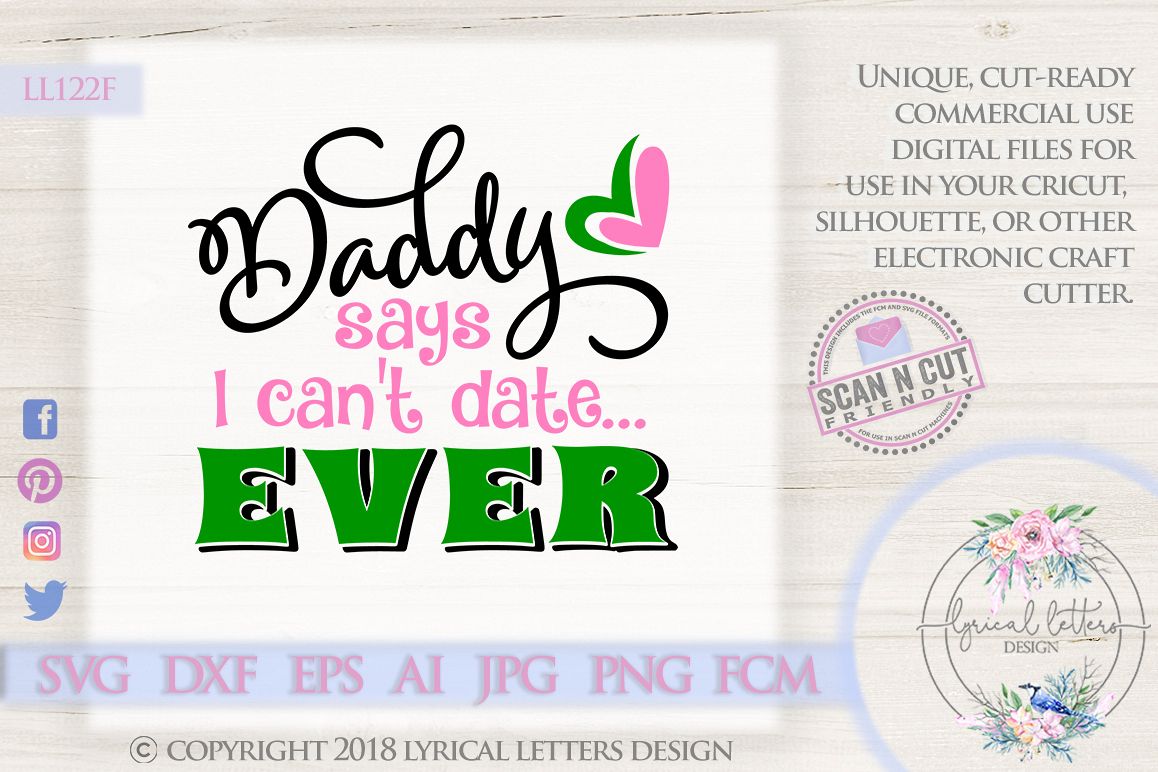 Daddy Says I Can't Date Ever SVG DXF LL122F example image 1