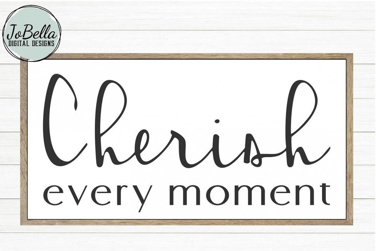 Cherish Every Moment SVG and Printable Farmhouse Design example image 1