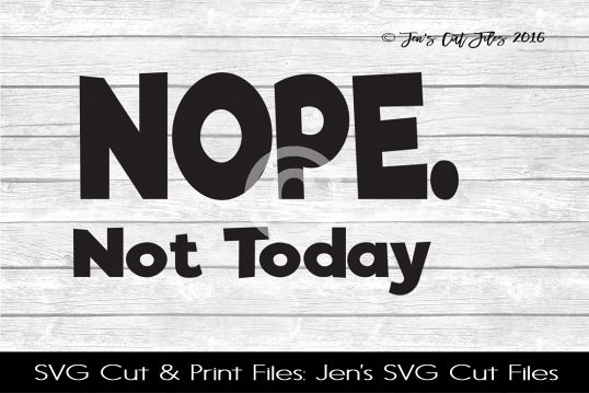 Nope Not Today SVG Cut File example image 1