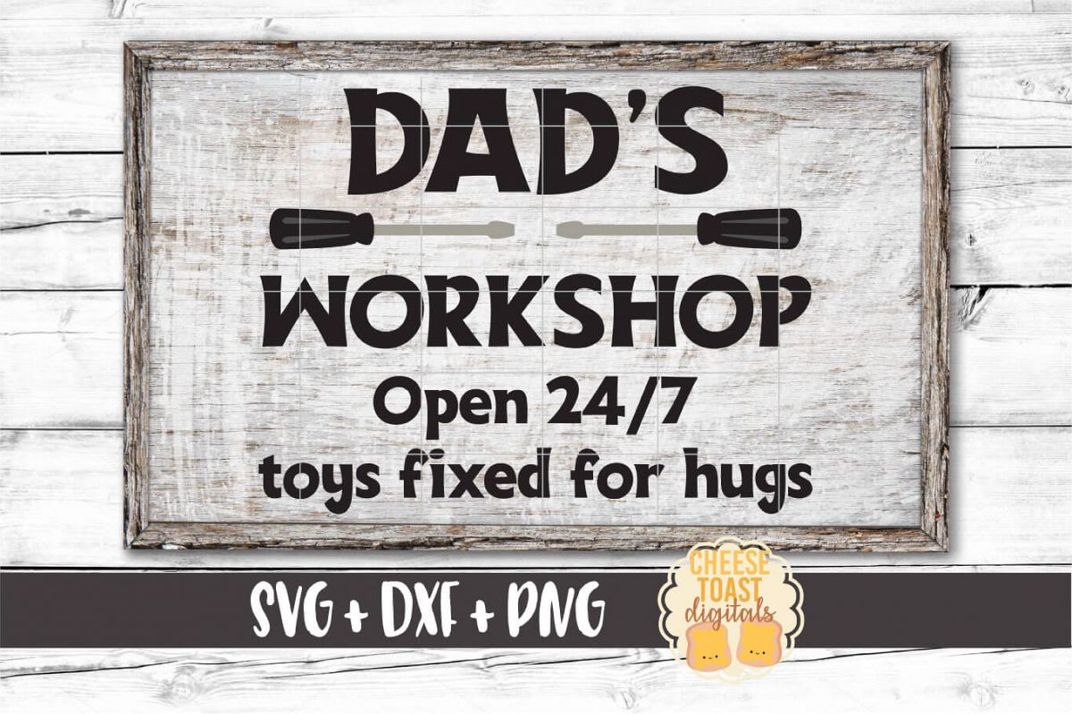 Dad's Workshop Open 24/7 - Father's Day SVG PNG DXF Cut File example image 1