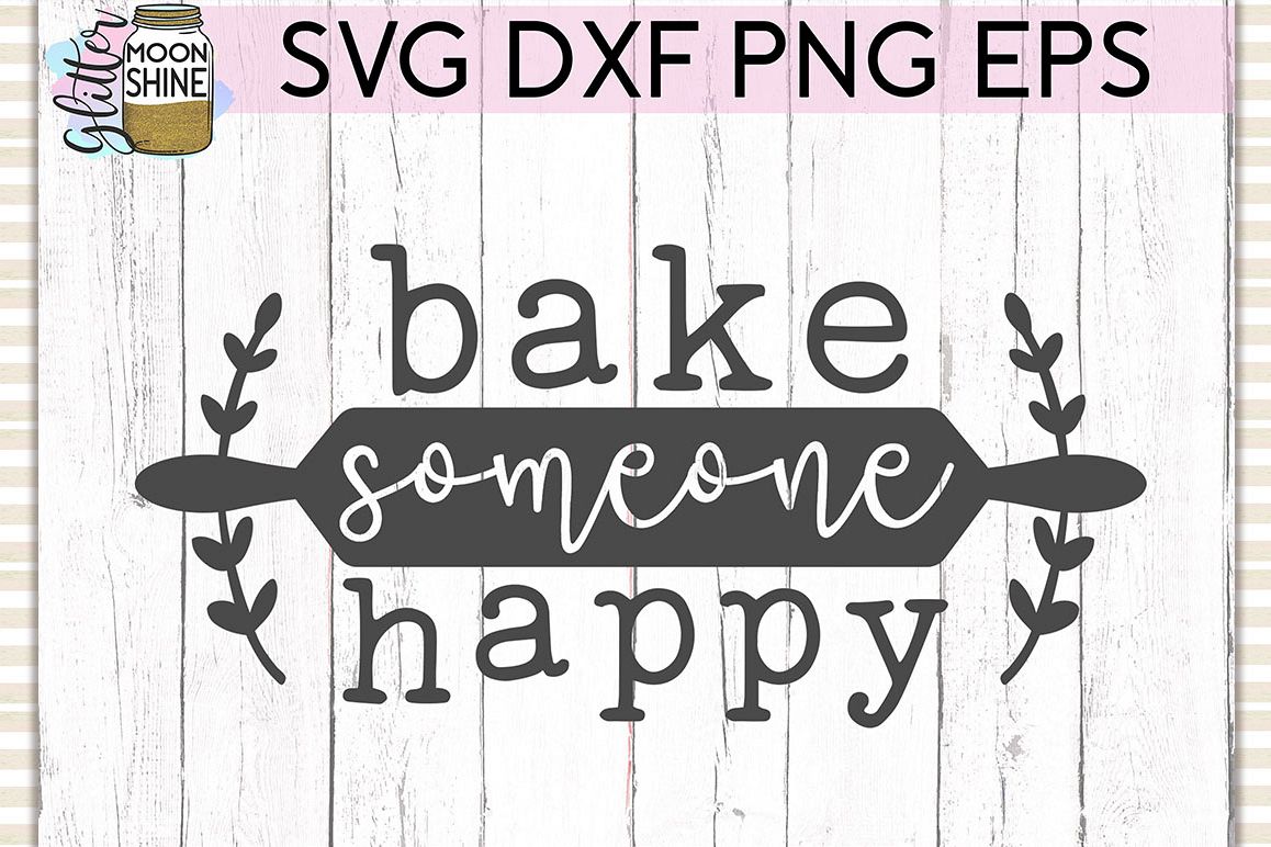 Bake Someone Happy SVG DXF PNG EPS Cutting Files example image 1