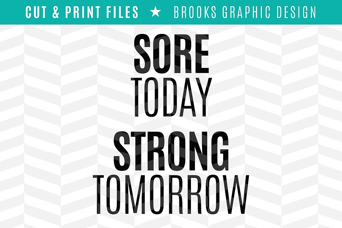Sore Today Strong Tomorrow - DXF/SVG/PNG/PDF Cut & Print Files example image 1
