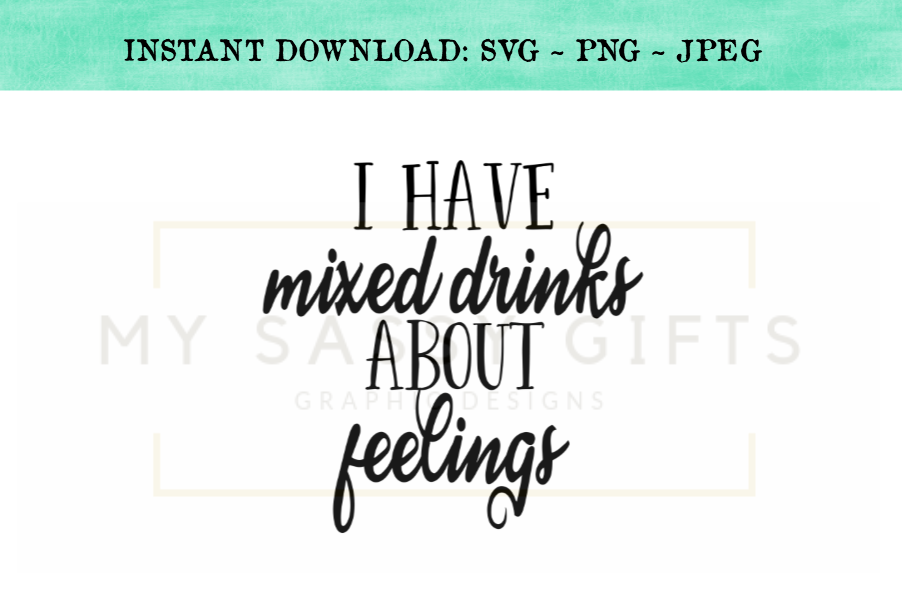 I Have Mixed Drinks About Feelings Funny SVG Design example image 1