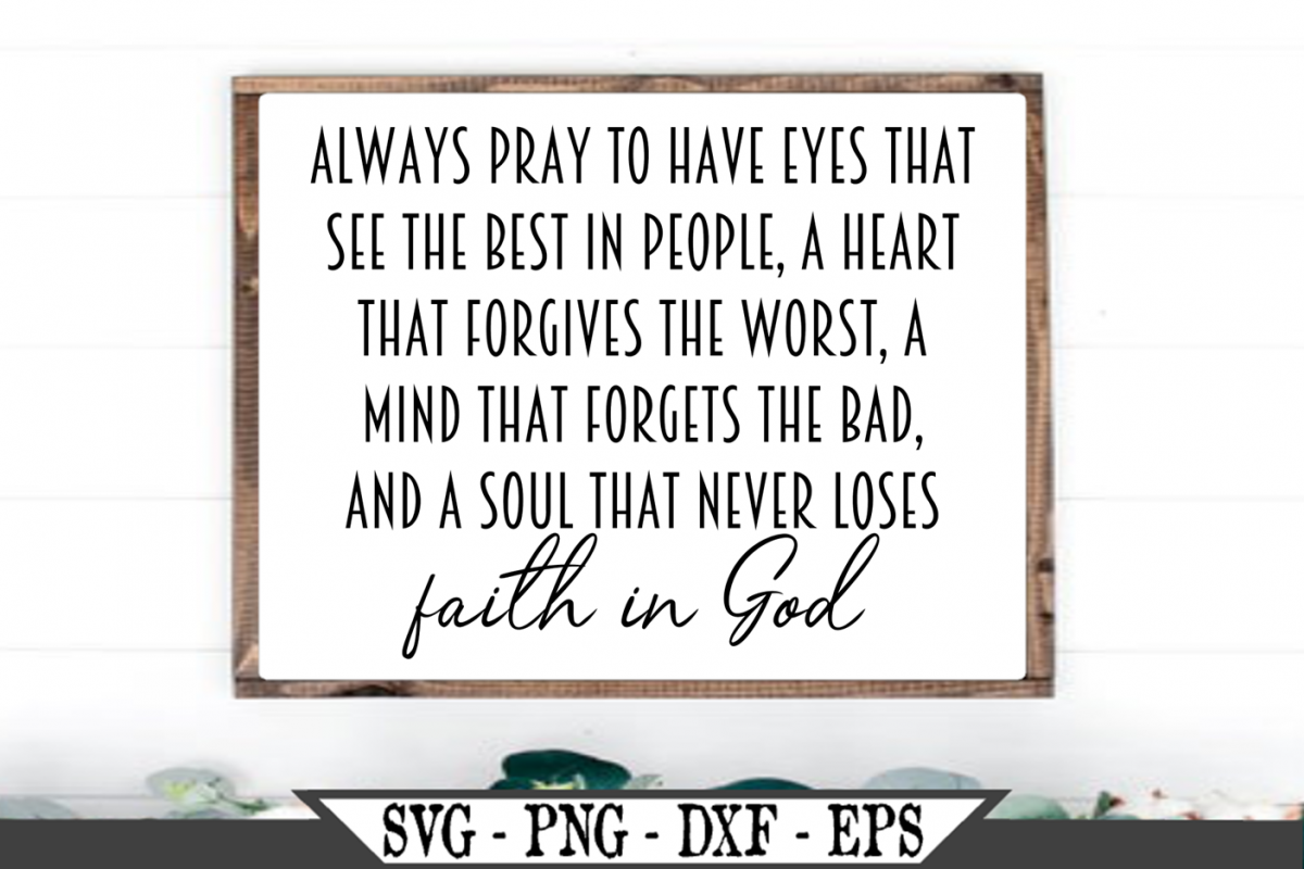 Always Pray To Have Eyes That See The Best In People SVG example image 1