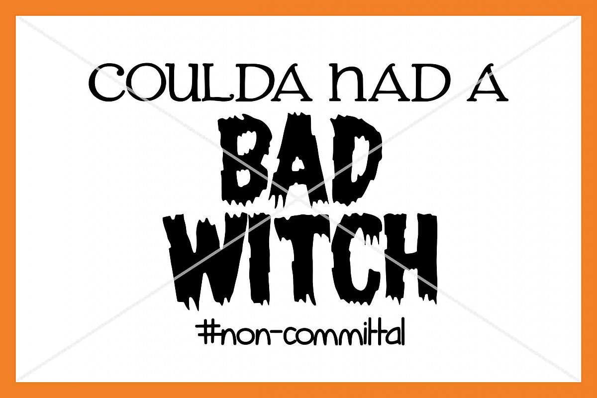You coulda had a bad witch SVG Silhouette Cameo Cricut Cut example image 1