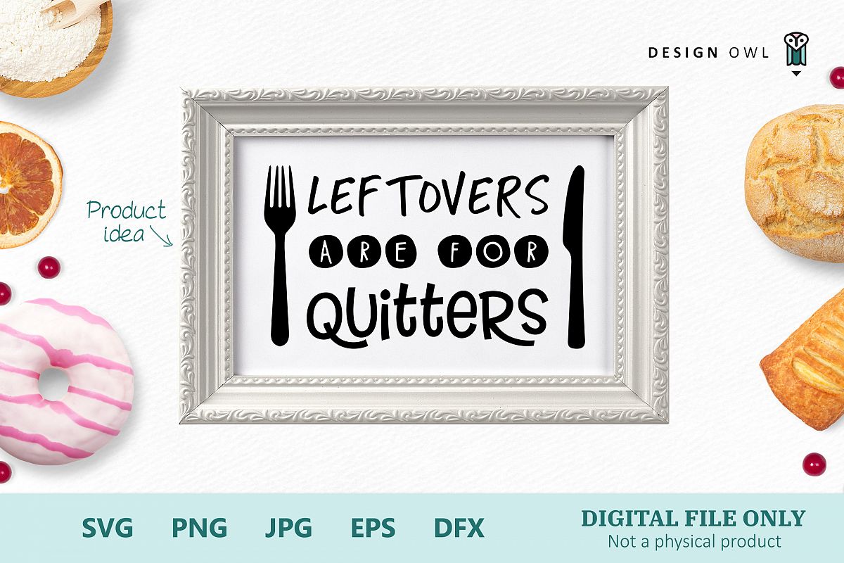 Leftovers are for quitters - Funny SVG file example image 1